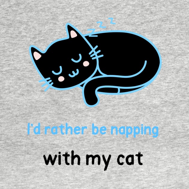 I'd ratther be napping with my cat by nikovega21